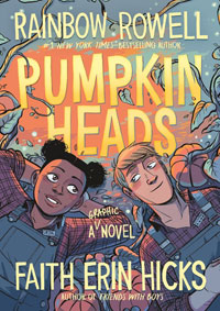 Pumpkinheads written by Rainbow Rowell and illustrated by Faith Erin Hicks