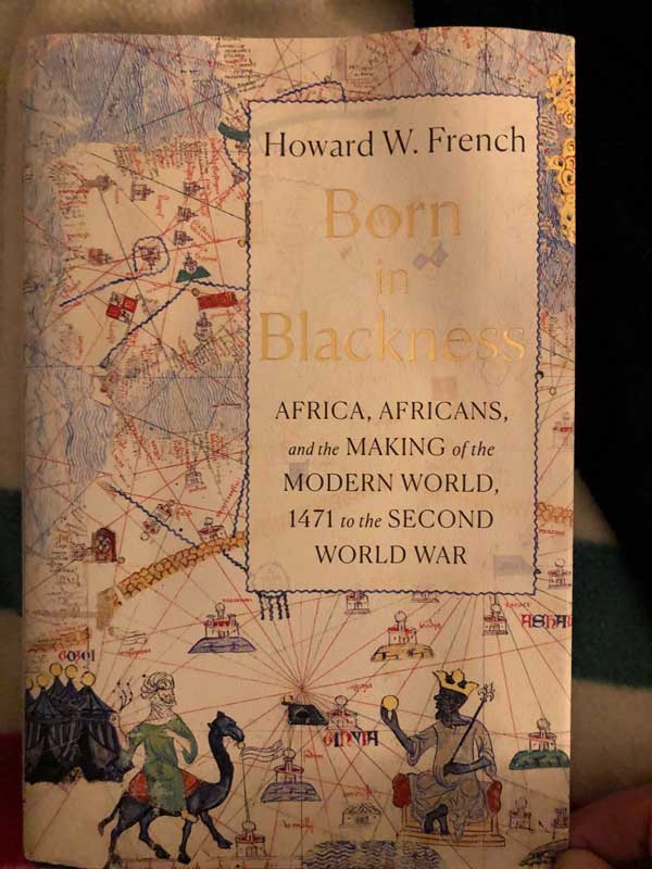 Born in Blackness by Howard French - part of Lyla's reading