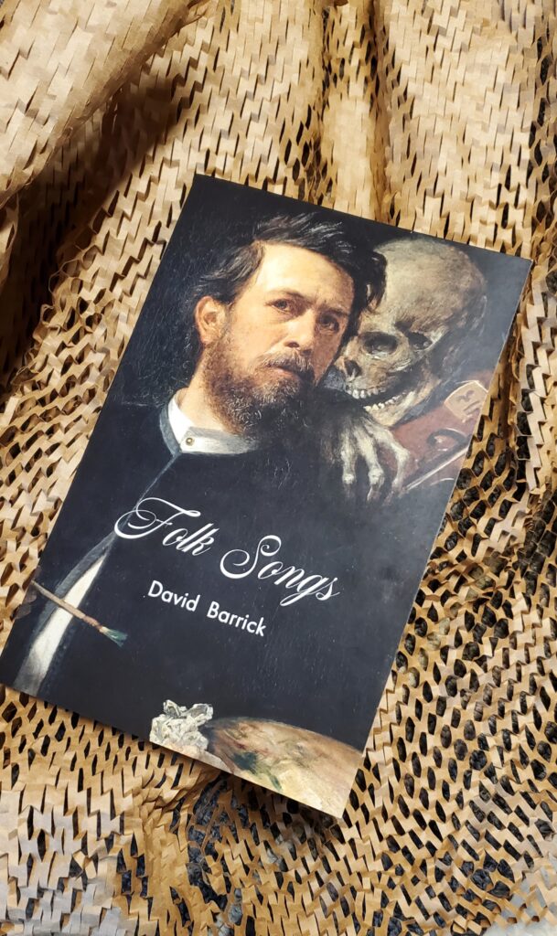 Poetry chapbook Folk Songs by David Barrick (Anstruther Press), with a painterly image of a bearded man haunted by a menacing skeleton, sits on a rumpled background of gold, crumpled and torn paper